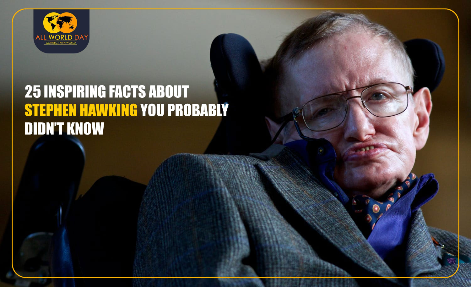 25 Inspiring Facts About Stephen Hawking You Probably Didn’t Know